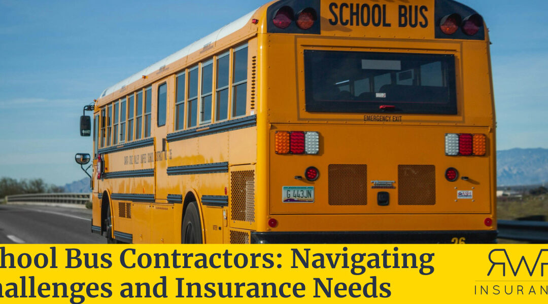 School Bus Contractors: Navigating Challenges and Insurance Needs